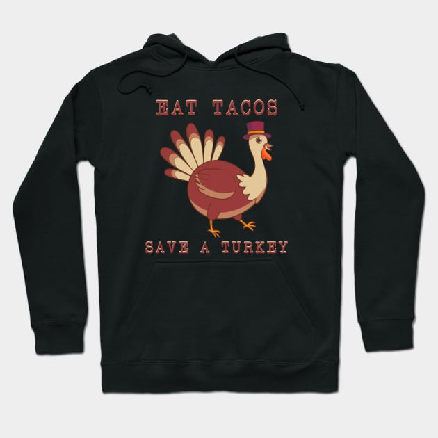 Save A Turkey Eat Tacos Mexican Funny Thanksgiving Hoodie by Selva_design14